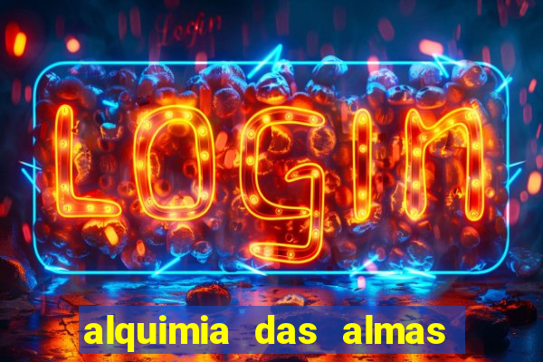 alquimia das almas 3 temporada